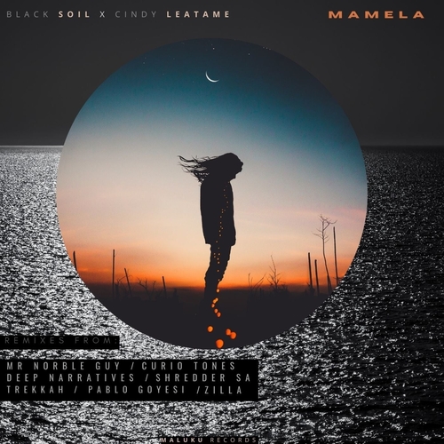 Black Soil - Mamela (Remixes) [MALUKU676]